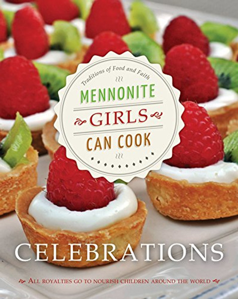 Mennonite Girls Can Cook Celebrations