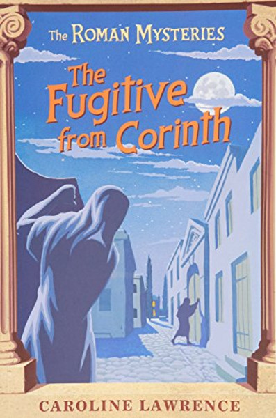 The Fugitive from Corinth (The Roman Mysteries)