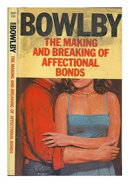 Making and Breaking of Affectional Bonds