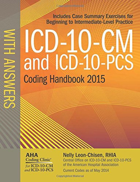 ICD-10-CM and ICD-10-PCS Coding Handbook, with Answers, 2015 Rev. Ed.