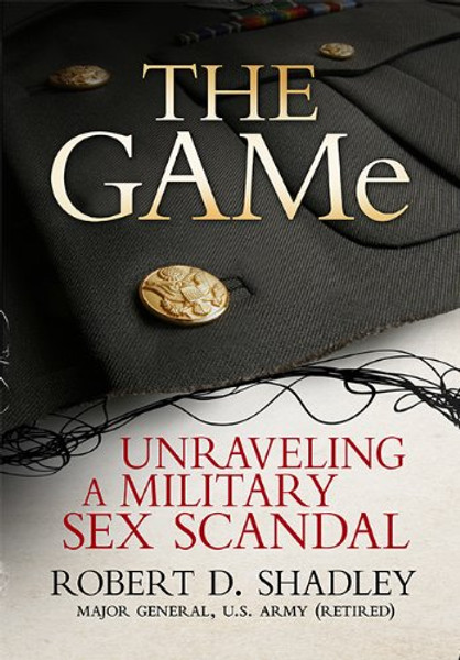 The GAMe: Unraveling a Military Sex Scandal