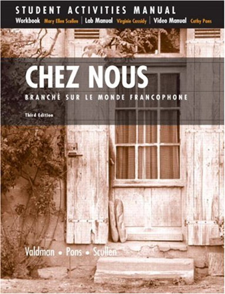 Chez Nous; Branche sur le monde francophone /  Student Activities Manual: (English and French Edition)