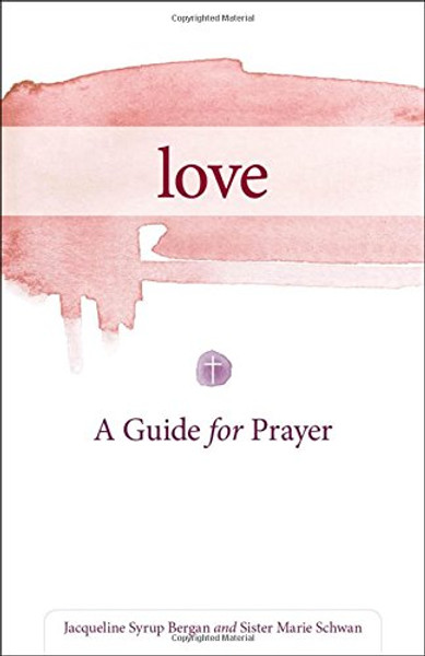 Love: A Guide for Prayer (Take and Receive)