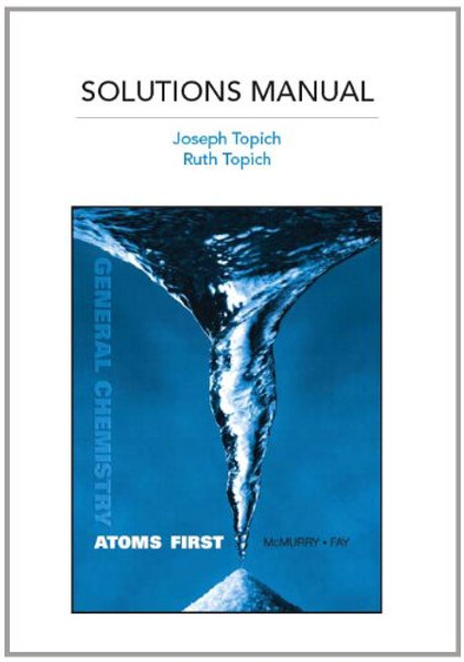 Full Solutions Manual for General Chemistry: Atoms First