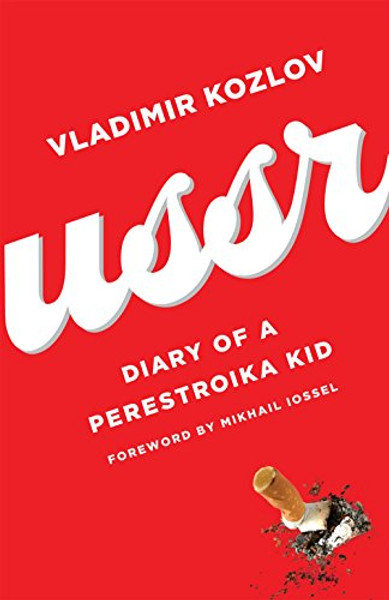 USSR: Diary of a Perestroika Kid