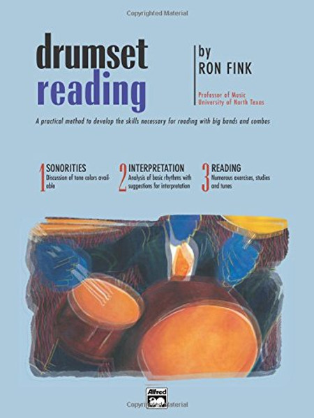 Drumset Reading: A Practical Method to Develop the Skills Necessary for Reading with Big Bands and Combos