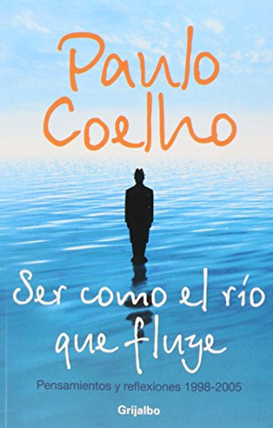 Ser como el rio que fluye / Being like the Flowing River (Spanish Edition)