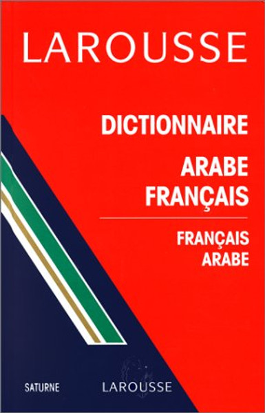 Larousse Arabic-French / French-Arabic (Saturn) Dictionary (Saturne) (French Edition)