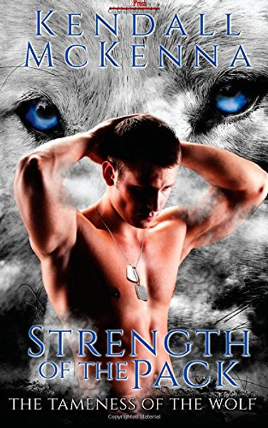 The Strength of the Pack (The Tameness of the Wolf) (Volume 1)