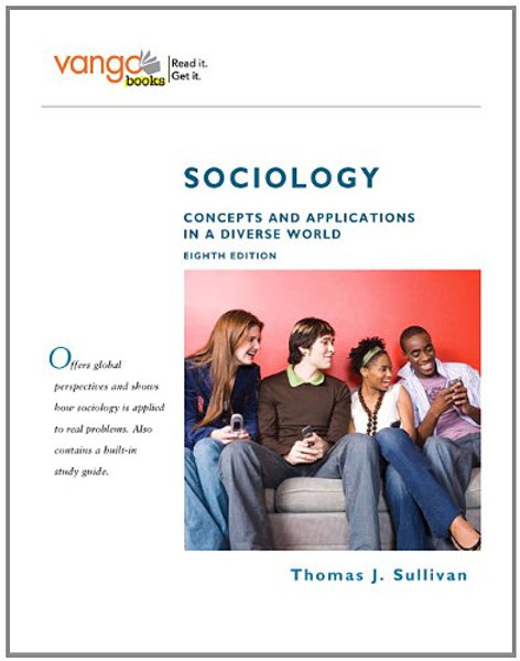 Sociology: Concepts and Applications in a Diverse World, VangoBooks (8th Edition)