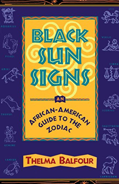 Black Sun Signs: An African-American Guide to the Zodiac