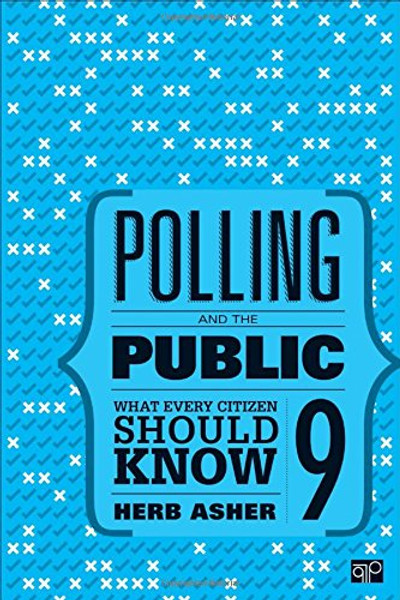 Polling and the Public; What Every Citizen Should Know Ninth Edition