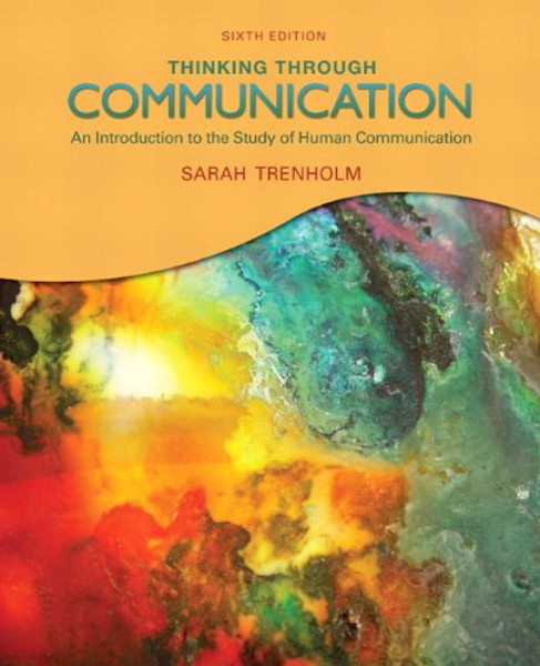 Thinking Through Communication (6th Edition)