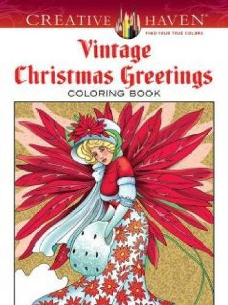 Creative Haven Vintage Christmas Greetings Coloring Book (Creative Haven Coloring Books)