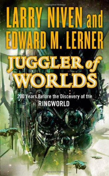 Juggler of Worlds: 200 Years Before the Discovery of the Ringworld (Known Space)