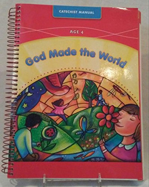 God Made the World Catechist Manual: Age 4 (God Made Everything 2008)