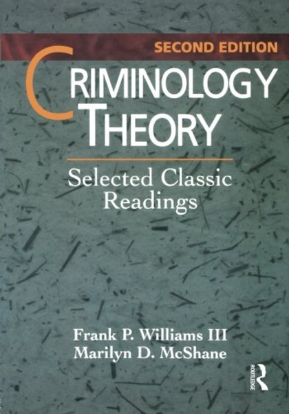 Criminology Theory: Selected Classic Readings