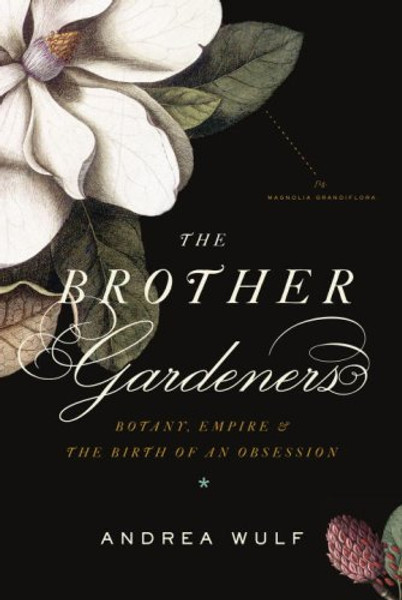 The Brother Gardeners: Botany, Empire and the Birth of an Obsession