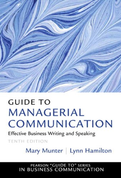 Guide to Managerial Communication (10th Edition) (Guide to Series in Business Communication)