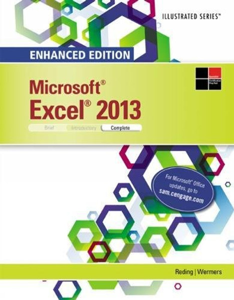 Enhanced Microsoft Excel 2013: Illustrated Complete (Microsoft Office 2013 Enhanced Editions)
