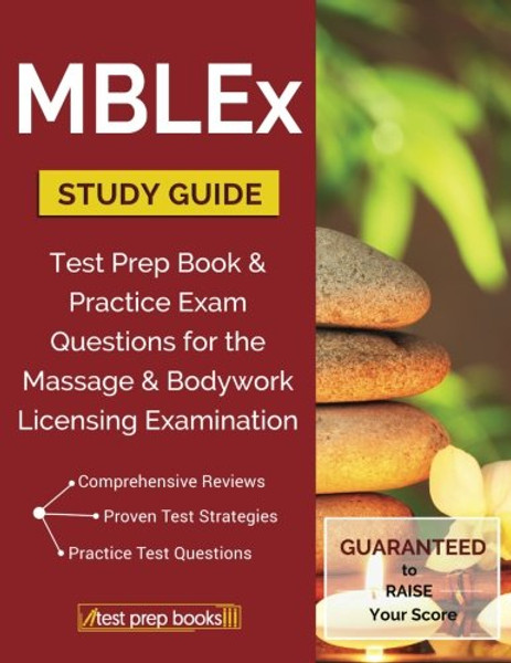 MBLEx Study Guide: Test Prep Book & Practice Exam Questions for the Massage and Bodywork Licensing Examination