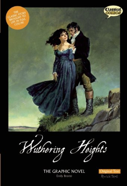 Wuthering Heights The Graphic Novel: Original Text (Classical Comics: Original Text)