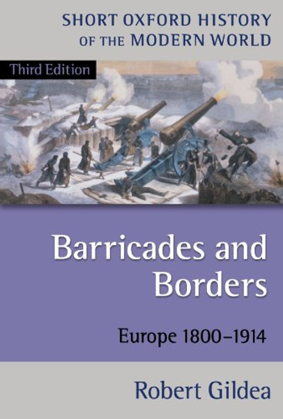 Barricades and Borders: Europe 1800-1914, 3rd Edition (Short Oxford History of the Modern World)