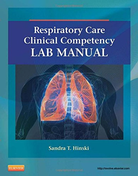 Respiratory Care Clinical Competency Lab Manual, 1e