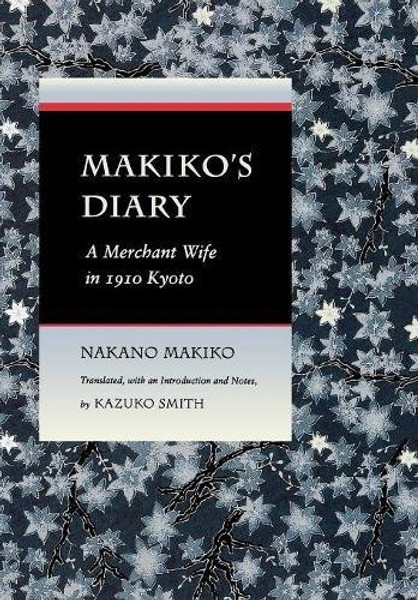 Makikos Diary: A Merchant Wife in 1910 Kyoto