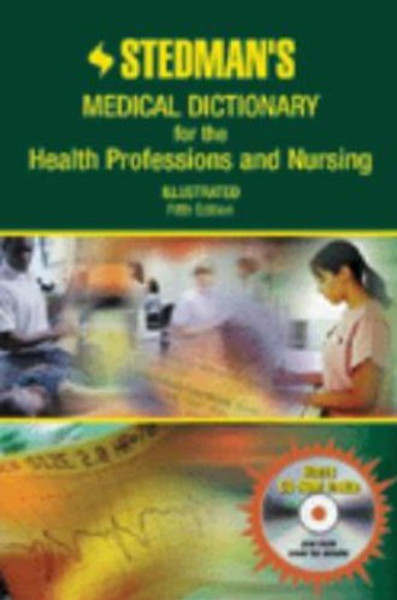 Stedman's Medical Dictionary for the Health Professions and Nursing, Illustrated (Stedman's Medical Dictionary for the Health Professions & Nursing)