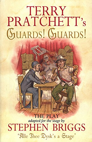 Terry Pratchett's Guards! Guards! The Play (Discworld Series)