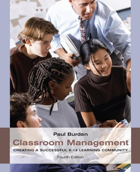 Classroom Management: Creating a Successful K-12 Learning Community
