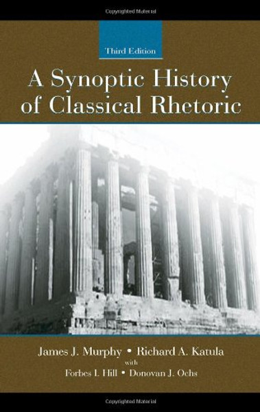 A Synoptic History of Classical Rhetoric (Hermagoras Press)