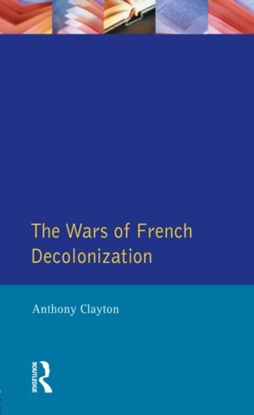 The Wars of French Decolonization (Modern Wars In Perspective)