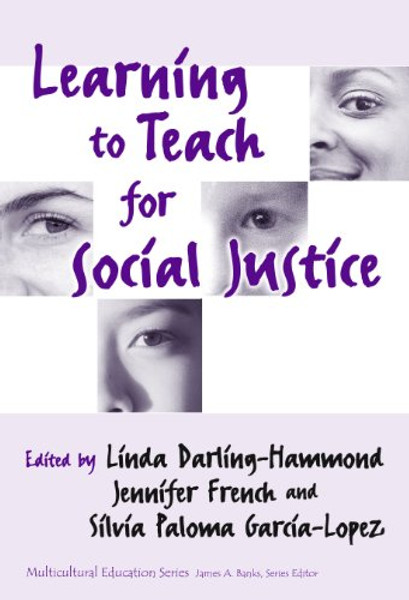 Learning to Teach for Social Justice (Multicultural Education) (Multicultural Education, 11)