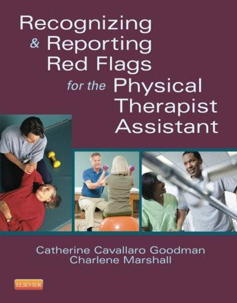Recognizing and Reporting Red Flags for the Physical Therapist Assistant, 1e