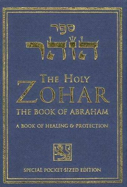 The Holy Zohar: The Book of Avraham: A Book of Healing & Protection