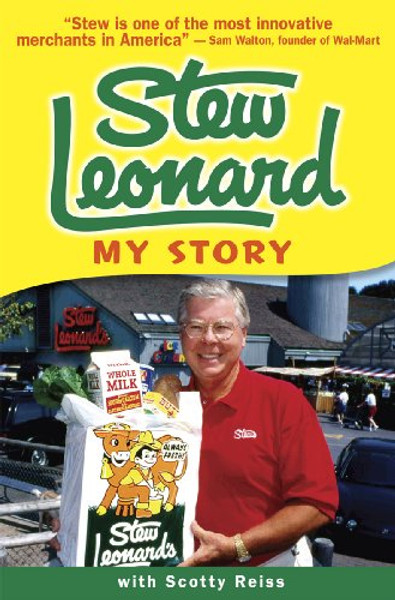 Stew Leonard: My Story