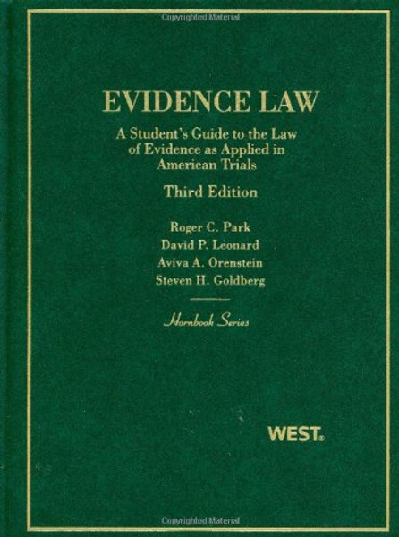 Evidence Law, A Student's Guide to the Law of Evidence as Applied in American Trials (Hornbooks)