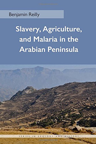 Slavery, Agriculture, and Malaria in the Arabian Peninsula (Ecology & History)