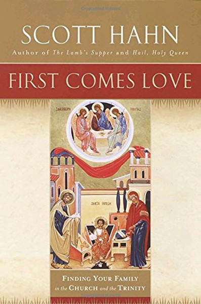 First Comes Love: Finding Your Family in the Church and the Trinity