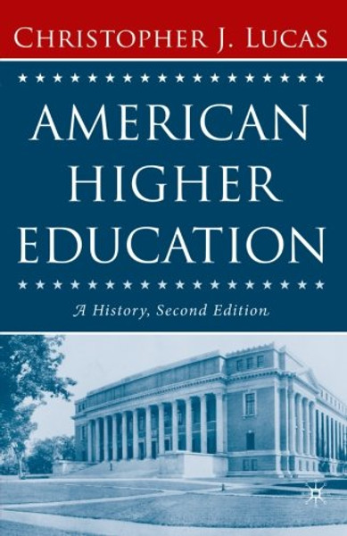 American Higher Education, Second Edition: A History
