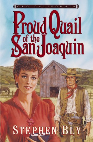 Proud Quail of the San Joaquin (Old California, Book 3)