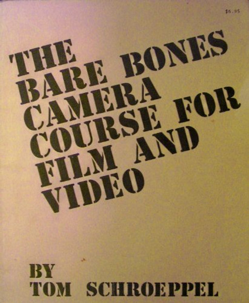 The Bare Bones Camera Course for Film and Video