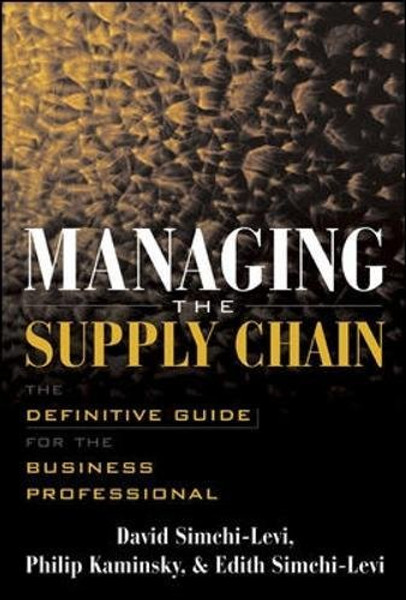 Managing the Supply Chain : The Definitive Guide for the Business Professional