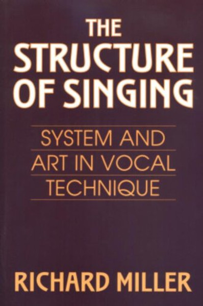 The Structure of Singing: System and Art in Vocal Technique