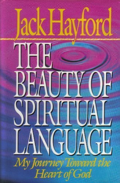 The Beauty of Spiritual Language: My Journey Toward the Heart of God