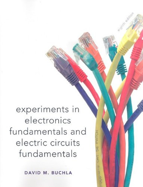 Experiments in Electronics Fundamentals and Electric Circuits Fundamentals