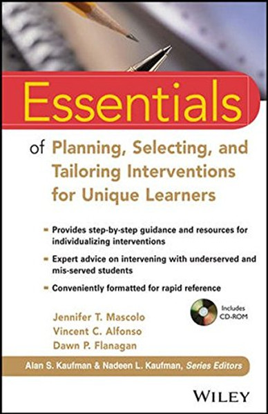 Essentials of Planning, Selecting, and Tailoring Interventions for Unique Learners (Essentials of Psychological Assessment)