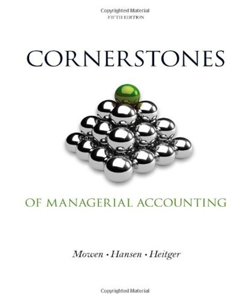 Cornerstones of Managerial Accounting (Cornerstones Series)